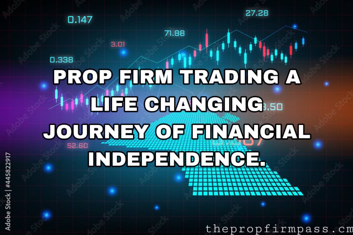 Proprietary Trading: A Life-Changing Journey of Financial Independence -